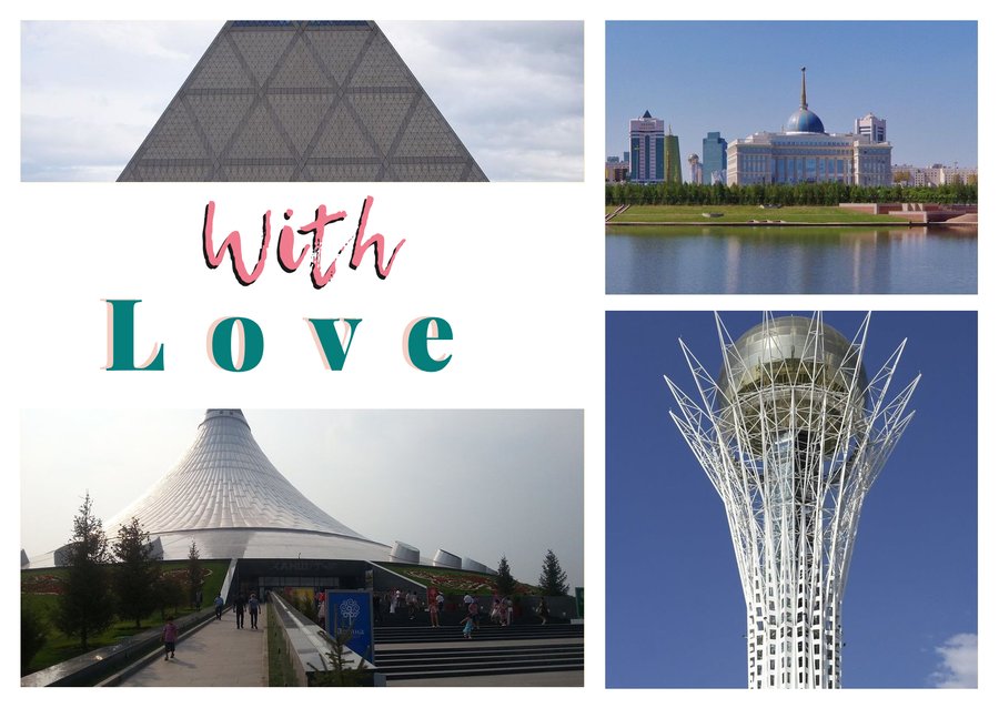 With Love from Astana — Palace of Peace and Reconciliation, Ak Orda Presidential Palace, Bayterek and Khan Shatyr