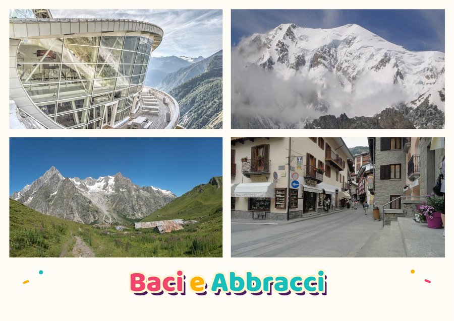 Baci e Abbracci da Courmayeur — Skyway Monte Bianco, Il Monte Bianco da Punta Helbronner, Le Grandes Jorasses dalla Val Ferret e Il centro di Courmayeur
