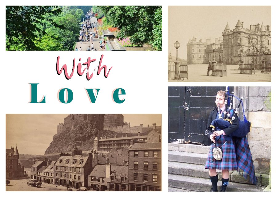 With Love from Edinburgh — Princes Street Gardens, Palace of Holyroodhouse, The Fringe Festival and Edinburgh Castle
