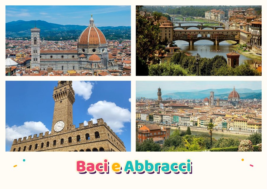 Baci e Abbracci da Firenze — Il Duomo di Firenze, Ponte Vecchio, Palazzo Vecchio e Firenze dall'alto