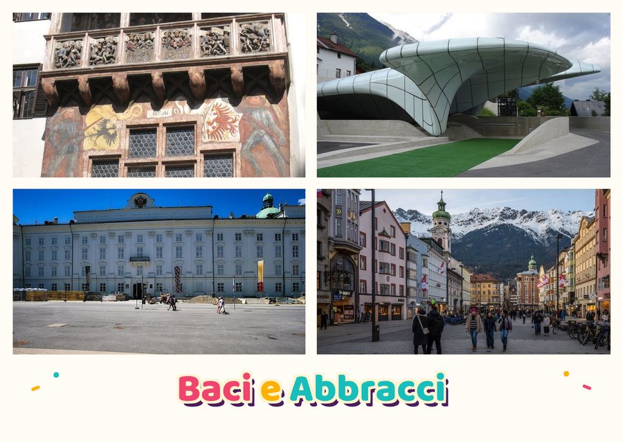 Baci e Abbracci da Innsbruck — Il Goldenes Dachl, La Hungerburgbahn, La Hofburg e La Maria-Theresien-Straße