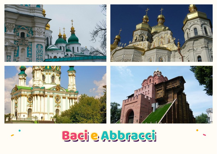 Baci e Abbracci da Kiev — La Cattedrale di Santa Sofia, La Lavra delle Grotte, La Chiesa di Sant'Andrea e La Porta d'Oro
