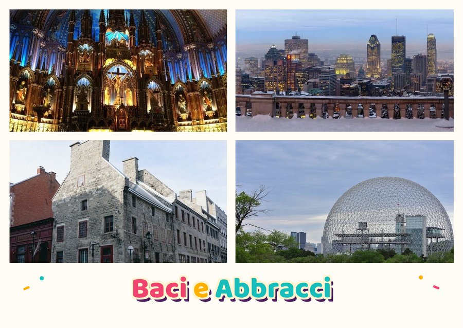 Baci e Abbracci da Montreal — La Basilica di Notre-Dame, Il belvedere del Mont Royal, Il Vieux-Port e La Biosphère