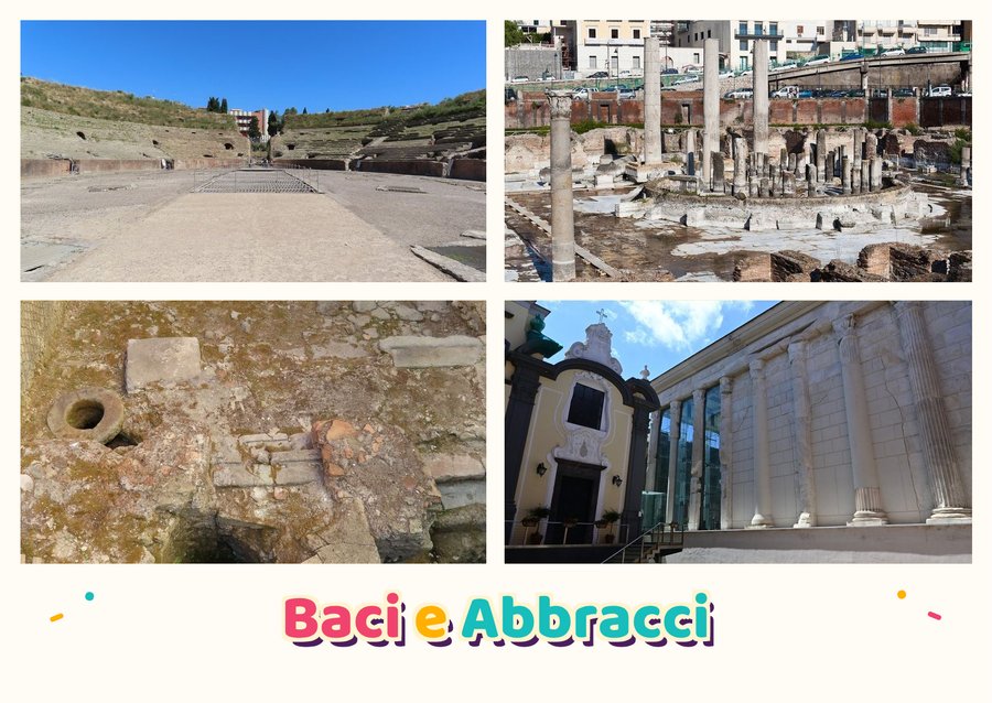 Baci e Abbracci da Pozzuoli — L'Anfiteatro Flavio, Il Macellum, Il Rione Terra e Il Duomo di San Procolo
