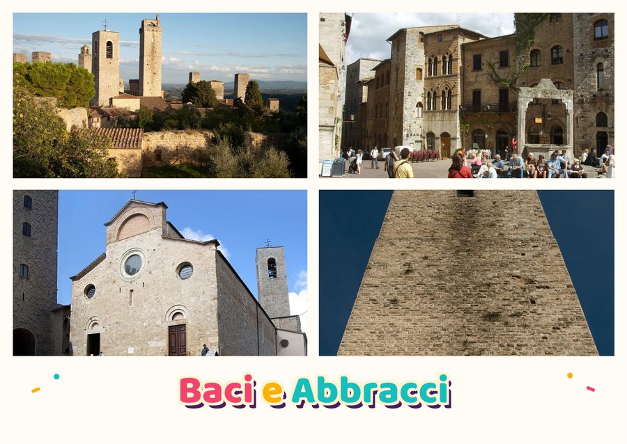 Baci e Abbracci da San Gimignano — Le torri di San Gimignano, Piazza della Cisterna, Collegiata di Santa Maria Assunta e Torre Grossa e Palazzo Comunale